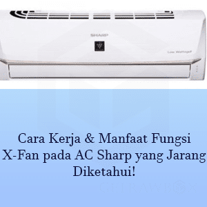 fungsi X-Fan pada AC Sharp