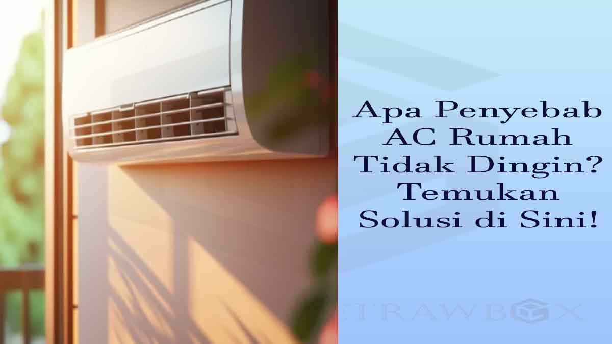 penyebab ac rumah tidak dingin