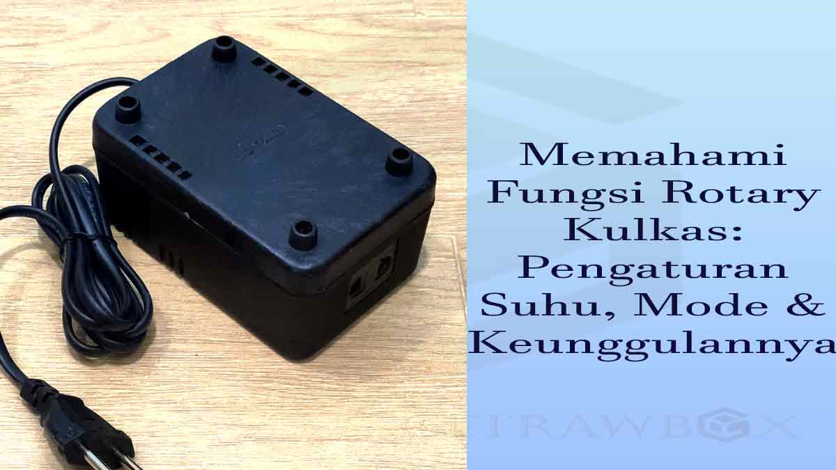 Fungsi Rotary Kulkas