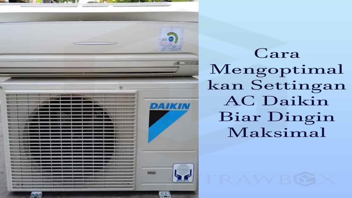 settingan ac daikin biar dingin