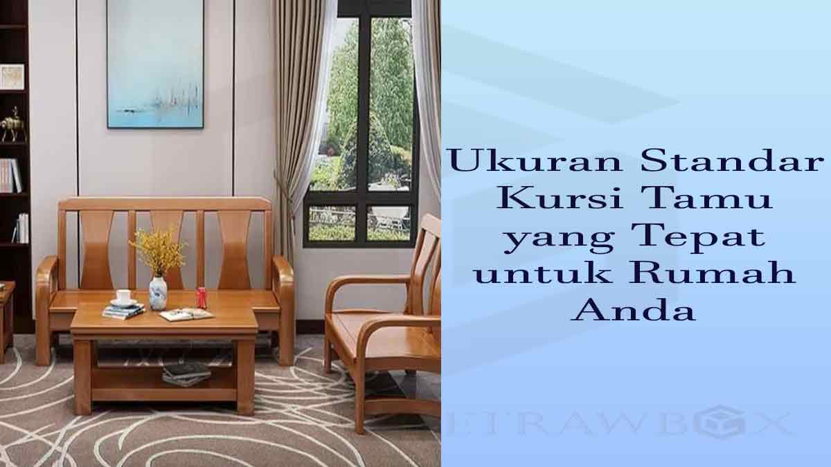 Ukuran Standar Kursi Tamu