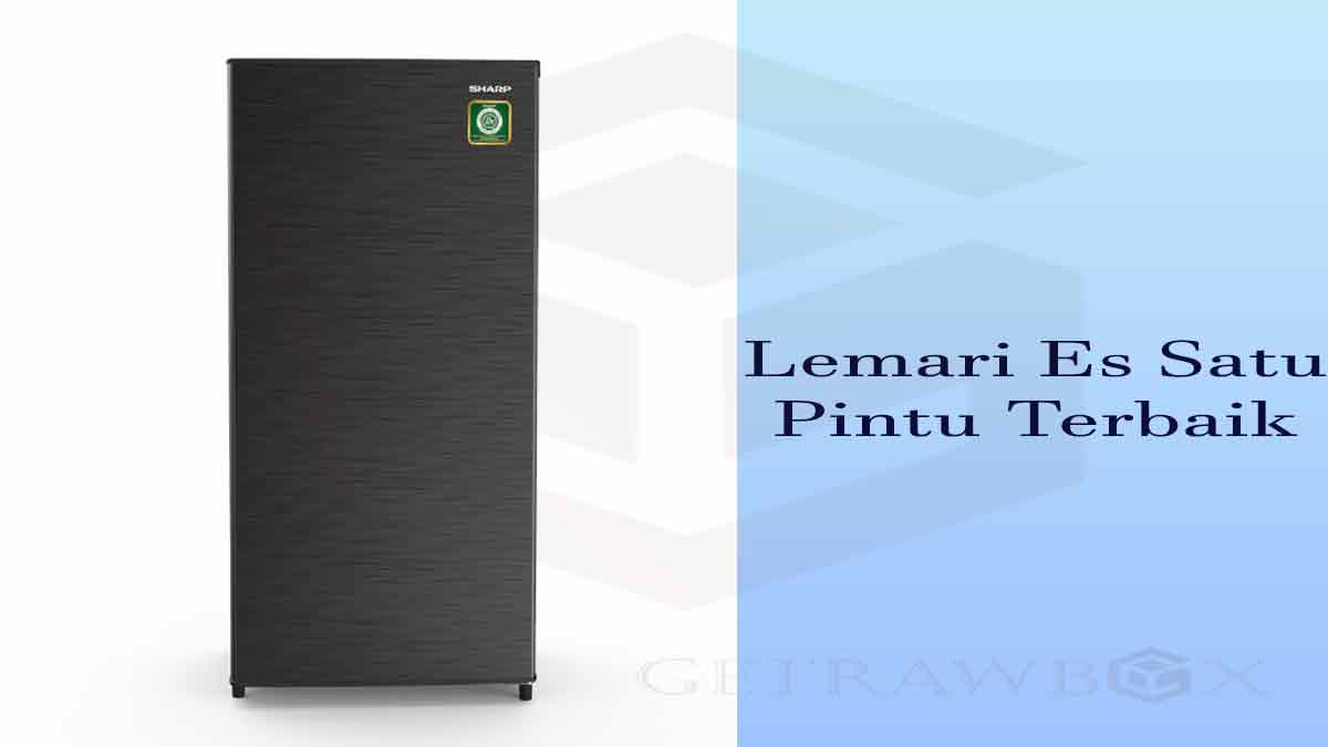 lemari es satu pintu terbaik