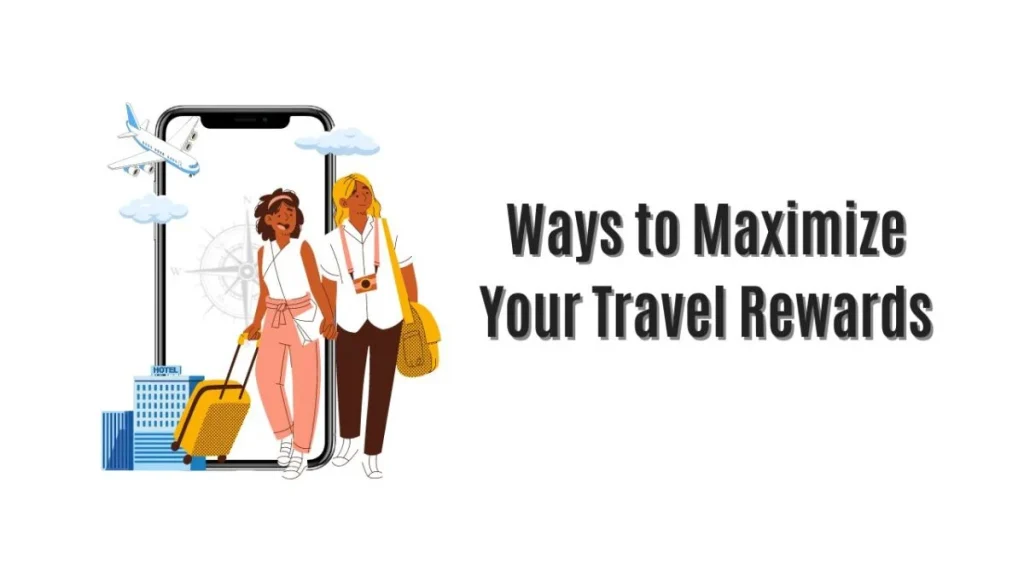 10 Ways to Maximize Your Travel Rewards