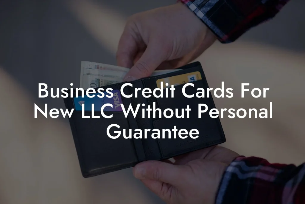Business Credit Cards For New LLC Without Personal Guarantee - Flik Eco