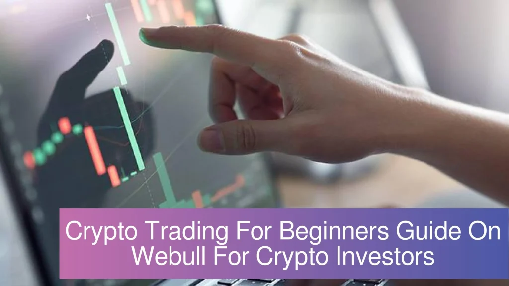 Crypto Trading For Beginners Guide On Webull For Crypto Investors by