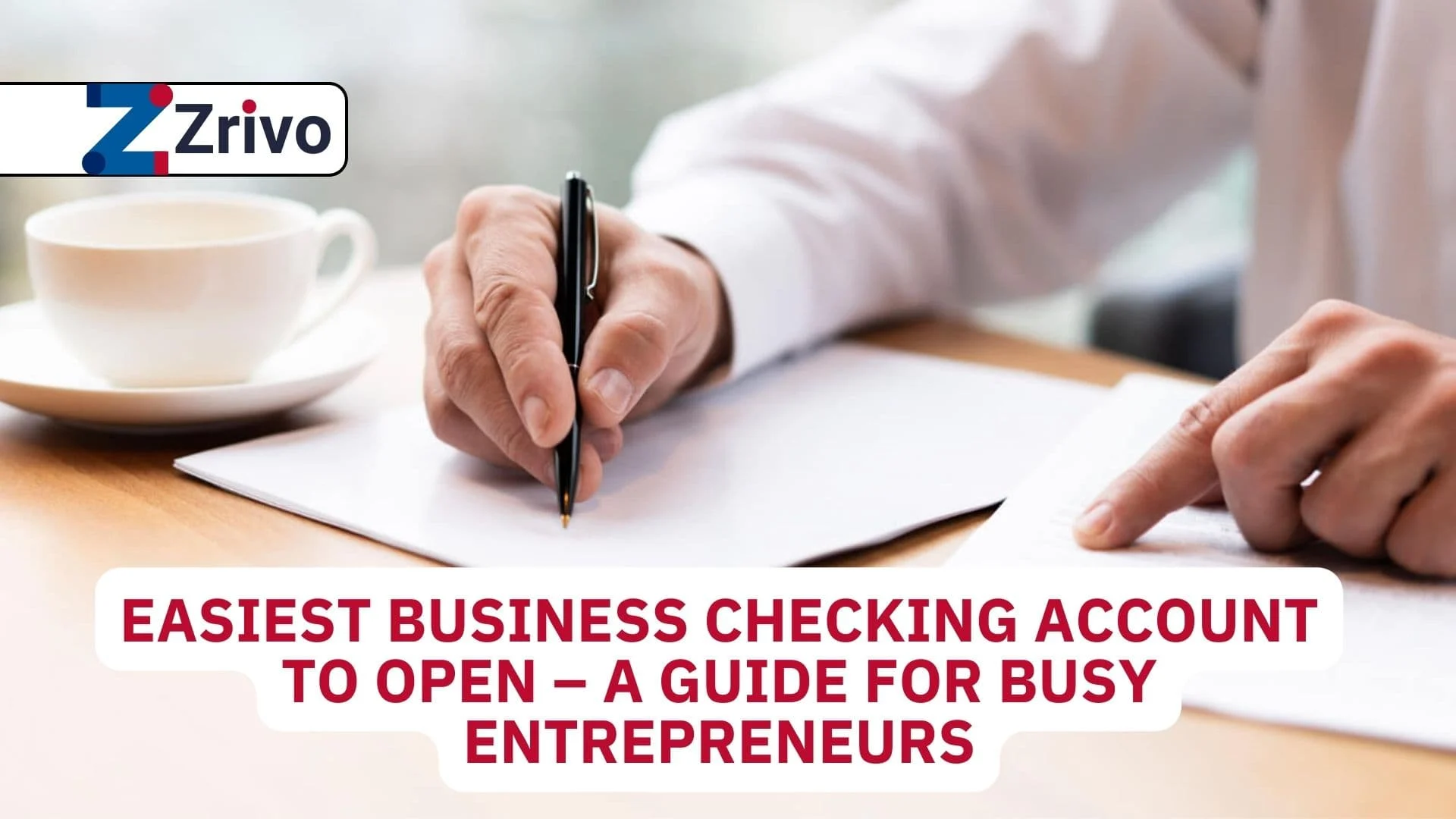 Easiest Business Checking Account To Open – A Guide For Busy Entrepreneurs