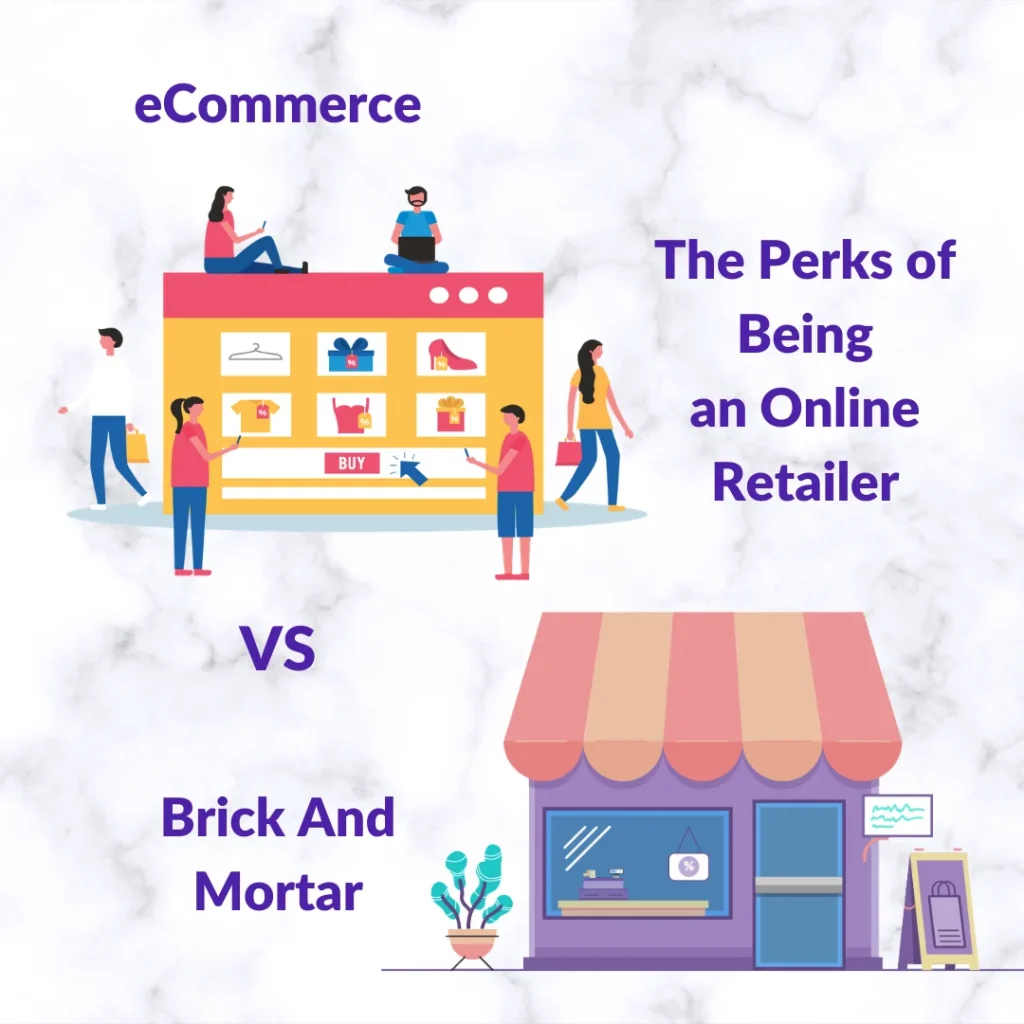 eCommerce Vs Brick And Mortar: The Perks of Selling Online