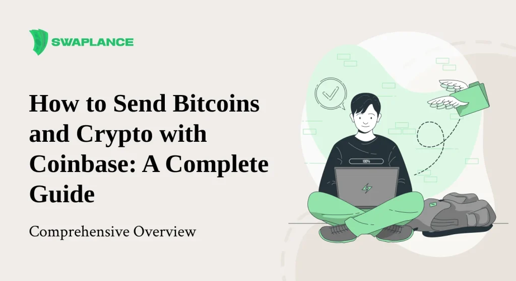 How to Send Bitcoins and Crypto with Coinbase: A Complete Guide | Swaplance