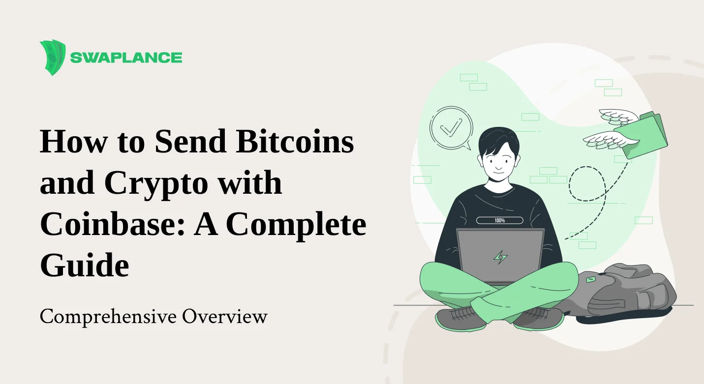 How to Send Bitcoins and Crypto with Coinbase: A Complete Guide | Swaplance