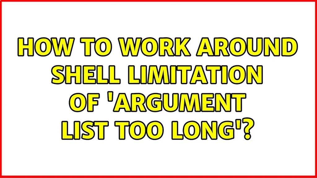 How to work around shell limitation of 'Argument list too long'? (5