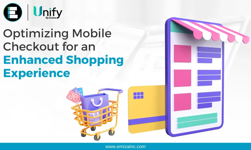 Optimizing Mobile Checkout for an Enhanced Shopping Experience - Emiza