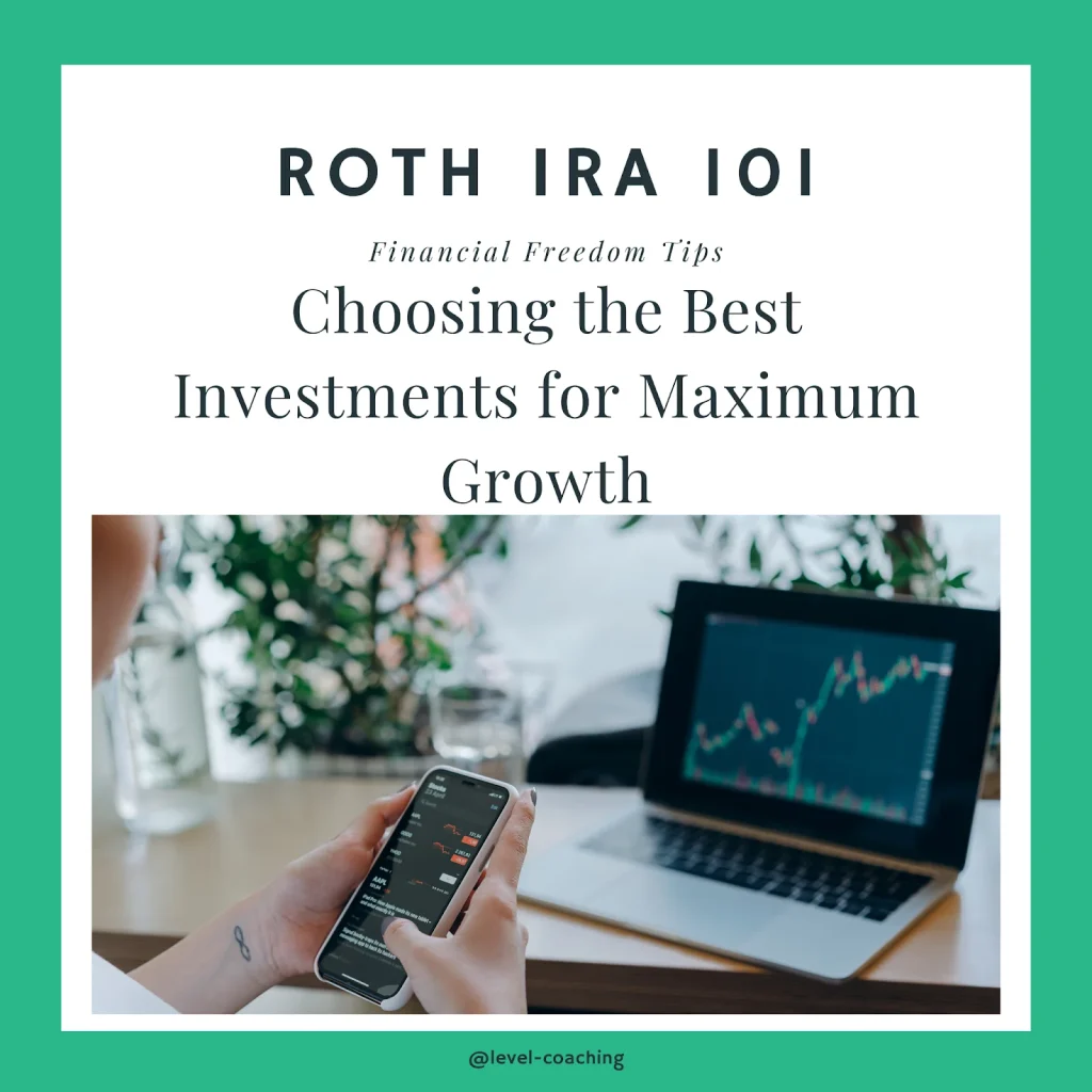 Roth IRA 101: Choosing the Best Investments for Maximum Growth - Level