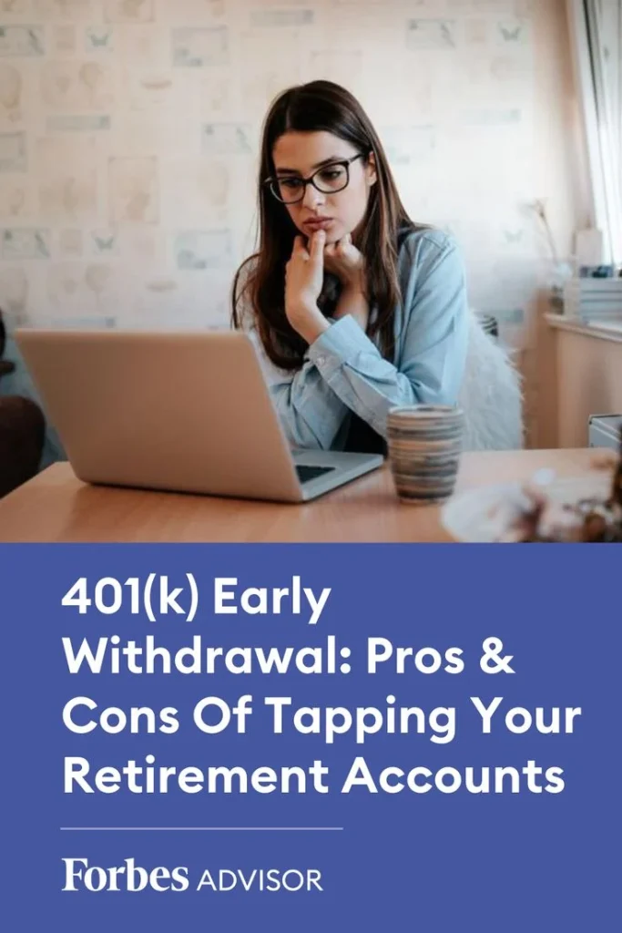 401(k) Early Withdrawal: Pros & Cons of Tapping Your Retirement
