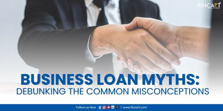 Business Loan Myths: Debunking the Common Misconceptions