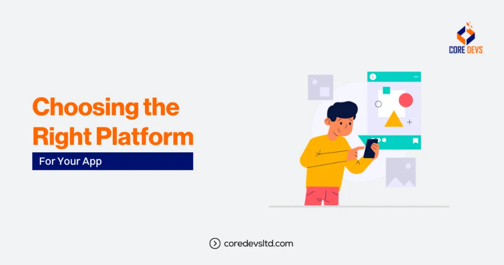 Choosing the right platform
