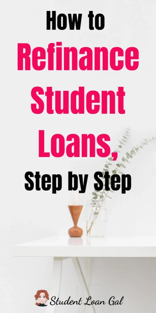 How to Refinance Student Loans, Step by Step | Refinance student loans