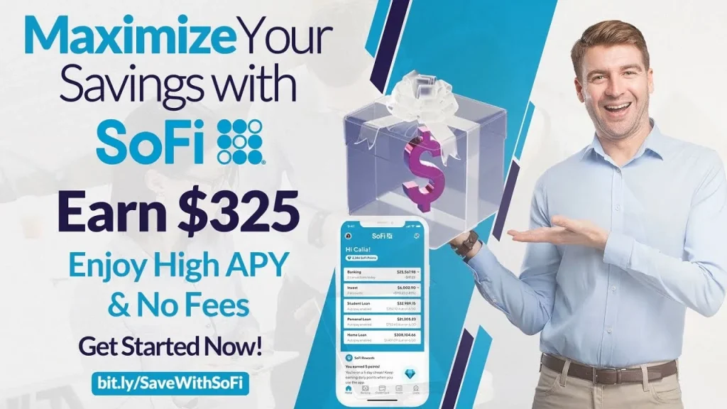 Maximize Your Savings with SoFi: Earn $325, Enjoy High APY & No Fees