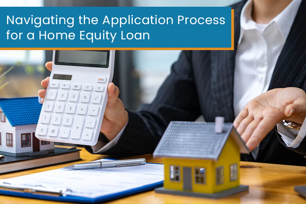 Navigating the Application Process for a Home Equity Loan | Canadalend