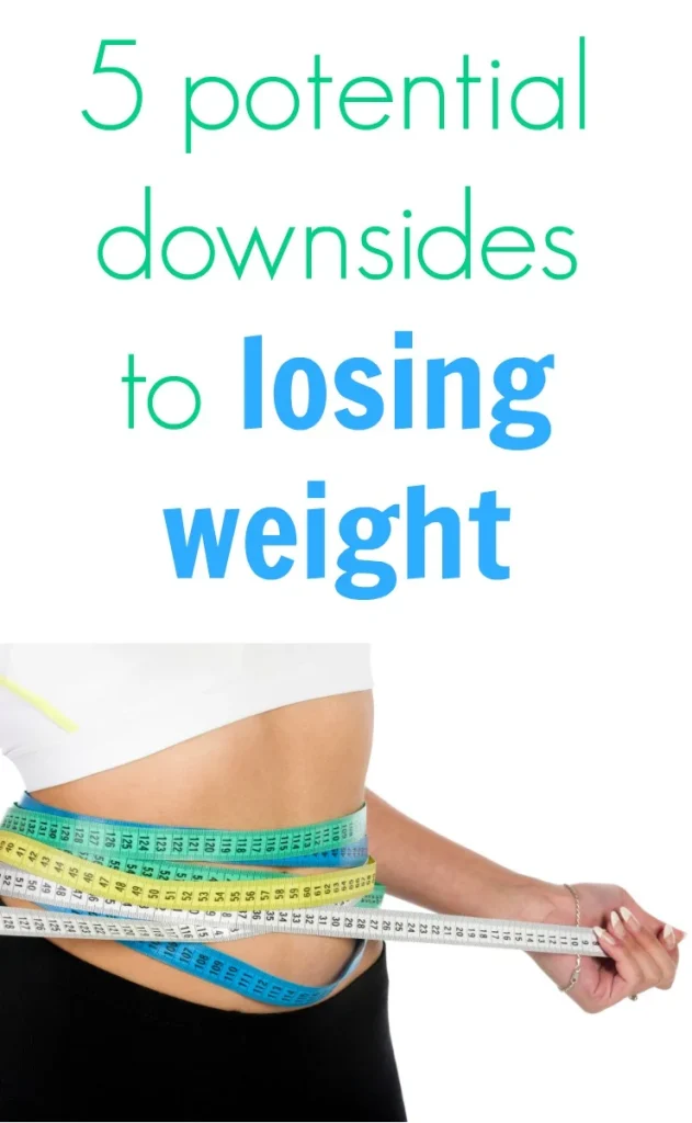 Potential Downsides To Losing Weight