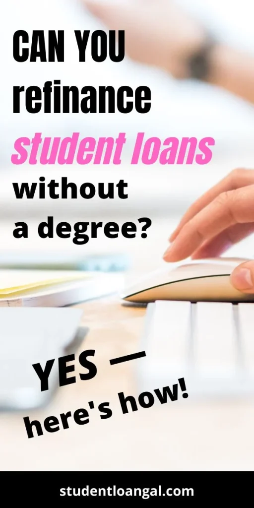 Refinance Student Loans Without a Degree