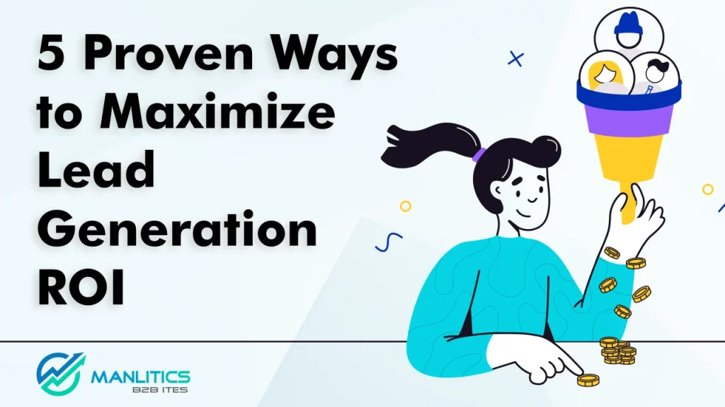 Tips for Maximizing ROI from Lead Generation Companies for Real Estate