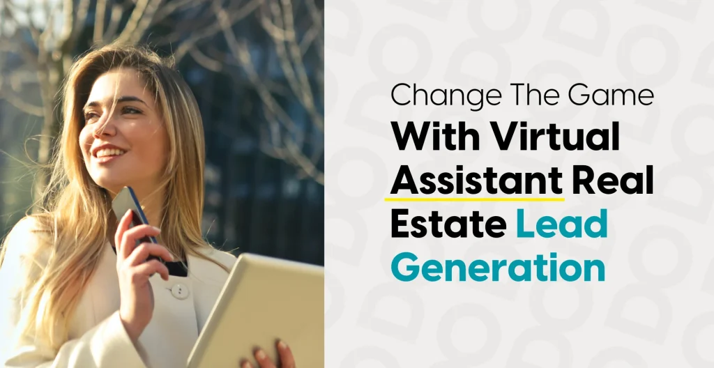 Why Virtual Assistant Real Estate Lead Generation Is a Game‑Changer