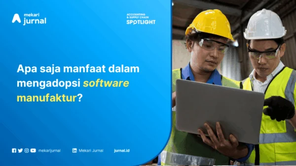 Manfaat Inventory Management Software untuk Industri Manufaktur