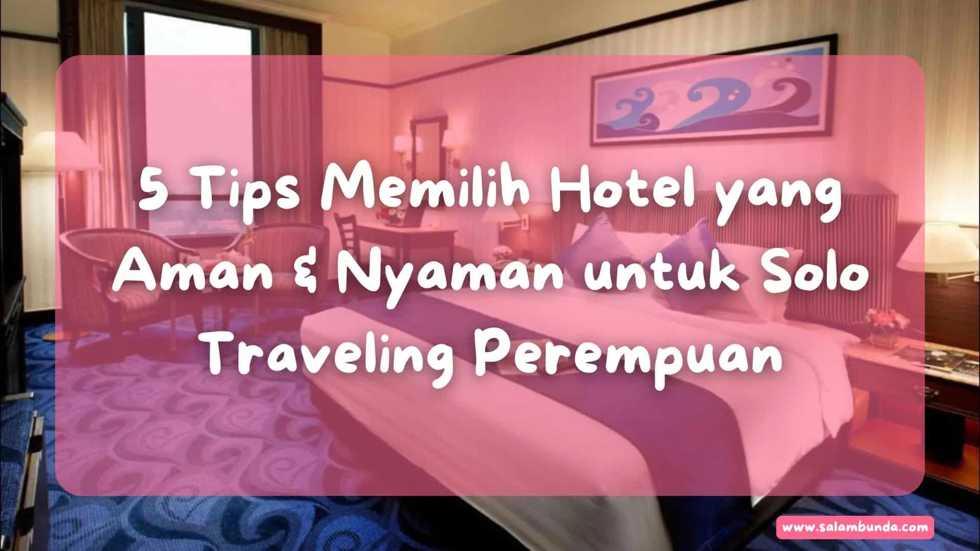 Aman Hotel Book: Cara Memilih Hotel yang Aman dan Nyaman