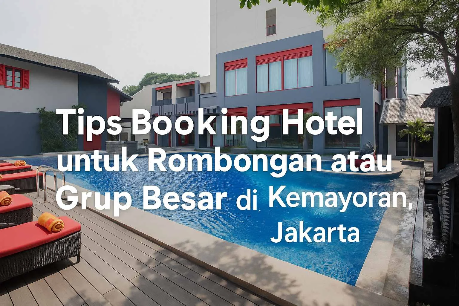 Booking Group Hotels: Tips dan Ide