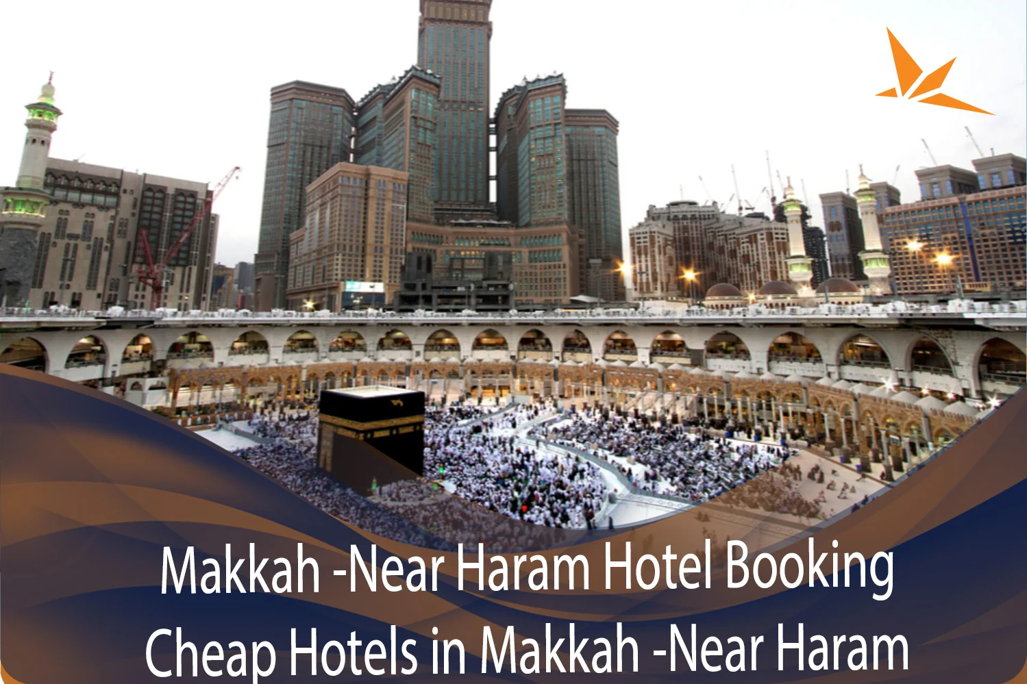 Booking Hotels in Makkah Near Haram: Tips and Recommendations