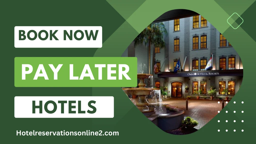Popular Hotel Booking Pay Later Options
