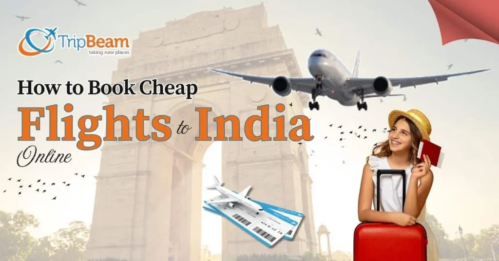 Book Cheap Flights to India: Tips and Tricks