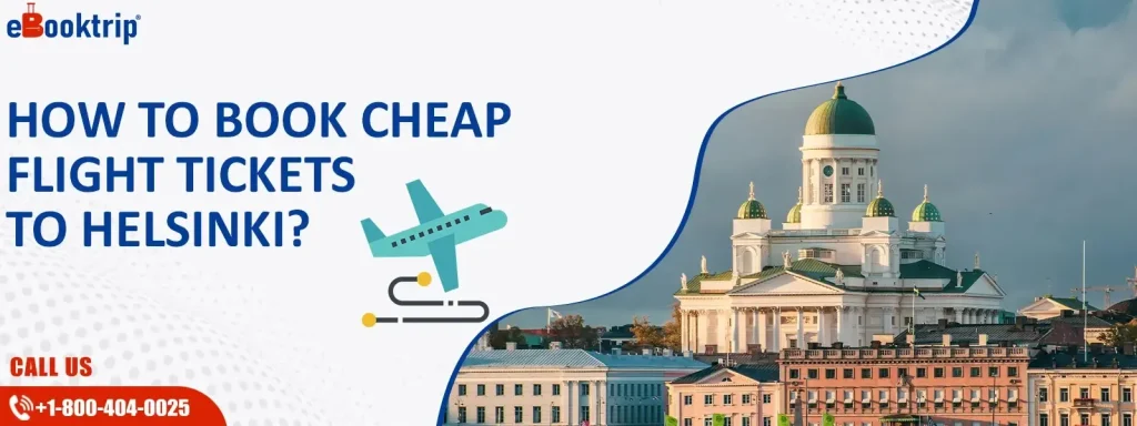 Book Flights to Helsinki: Tips and Considerations